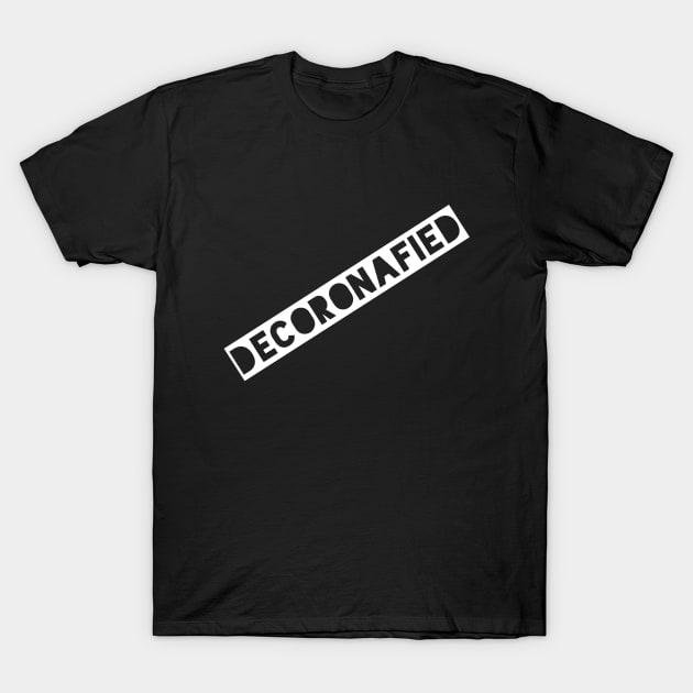 Decoronafied -  Thoroughly disinfected T-Shirt by Just In Tee Shirts